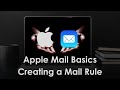 Apple Mail Basics - Creating a Mail Rule