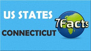 7 Facts about Connecticut