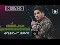 golibjon yusupov Голибчон Юсупов intizori 2023