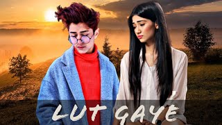 Lut Gaye (Full Song) Rahul ghildiyal | Amrita Khanal | heart broken Love story |#shorts #shortsfeed