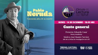 Círculo de Lectura: Canto General de Pablo Neruda - 14/12/23 - TEPJF