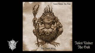 Tales Under The Oak - The Toad King (full album, 2021)