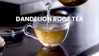 How to Make Dandelion Root Tea | Simple and Healthy Recipe