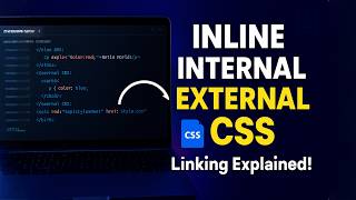 Inline CSS, Internal CSS & External CSS (Linking Explained)