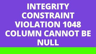 Fix "Integrity constraint violation 1048 Column cannot be null"