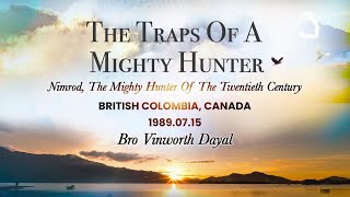 1989-0715 The Traps of a Mighty Hunter (B.C, Canada) | by Bro. Vin Dayal