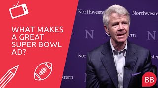 What Makes A Good Super Bowl Ad | Kellogg MBA Professors Explain