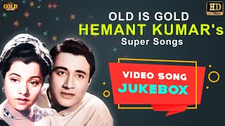 Hemant Kumar's OLD IS GOLD   -  Super  Video Songs Jukebox  - (HD)  Hindi Old Bollywood Songs.