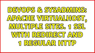 DevOps & SysAdmins: Apache VirtualHost, multiple sites. 1 ssl with redirect and 1 regular http