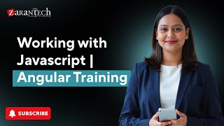Working with Javascript | Angular Training | ZaranTech