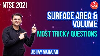 SURFACE AREA AND VOLUME | MOST TRICKY QUESTIONS | NTSE 2021 | NTSE Exam | Abhay Mahajan Vedantu |VOS