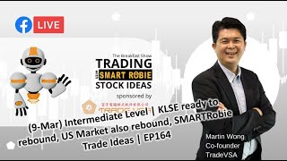 (9-Mar) KLSE ready to rebound, US Market also rebound, SMARTRobie Trade Ideas | EP164