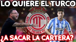 JUAN IGNACIO NARDONI lo quiere el TURCO para TOLUCA | FICHAJES |