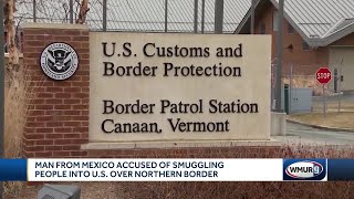 Man from Mexico accused of smuggling people over northern border