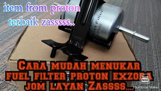 Cara menukar fuel filter proton exzora.jom layan Zassss