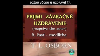 T.L.Osborn - Prijmi zázračné uzdravenie 6. - Modlitba