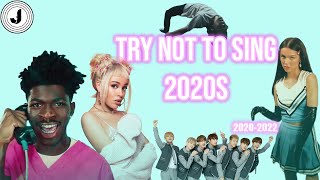 Try Not To Sing 2020s! (2022-2020)