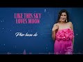 like this sky loves moon lyrical video merian from the ep band aid latest hindi songs 2025