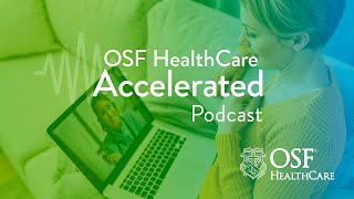 Episode 16 - OSF OnCall Connect | OSF HealthCare Accelerated
