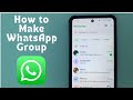 How to Create a WhatsApp Group on Android | Step-by-Step Guide