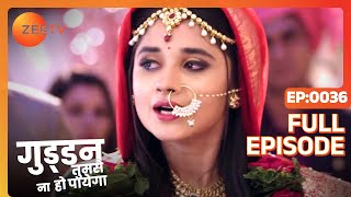 Guddan Tumse Na Ho Payega |  Ep 36 | Indian Romantic Hindi Love Story Serial | Guddan, AJ | Zee TV