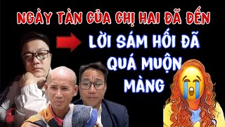 Ngày Tàn Của CHỊ HAI Đã Đến nằm Bên Cồn Khóc Như Mưa - Sám Hối SƯ MINH TUỆ.