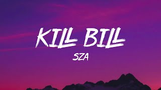 SZA - Kill Bill ( Lyrics )