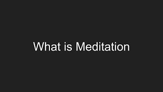 What is Meditation - updated for 2022
