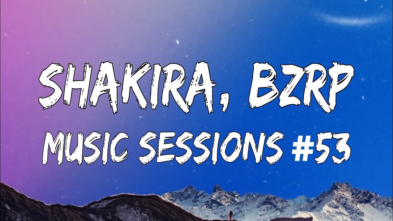 SHAKIRA || BZRP Music Sessions #53 (Lyrics) - YouTube