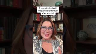 4 ways to deal with lying and trickle truth after an affair