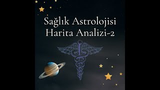 Sağlık Astrolojisi Harita Yorumu-2