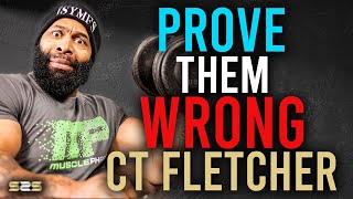 Prove Them Wrong ‼️ CT Fletcher - Motivational Speaker | Weightlifting Bodybuilding Motivation