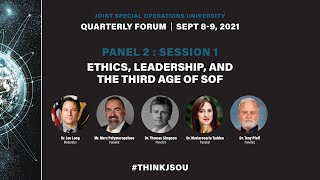JSOU SOF Q4 Forum 2021 - Panel 2: Ethics, Leadership, and the 3rd Age of SOF