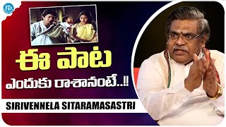 Sitarama Sastry About Vidhatha Talapuna Song | Sirivennela Sitarama Sastry  Interview | iDream