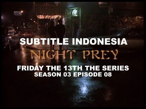 (SUB INDO) Friday The 13th The Series S03E08 "Night Prey" - YouTube