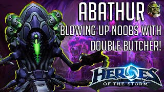 Abathur Ultimate Evolution - Blowing up noobs with double Butcher! HoTS Heroes of the Storm