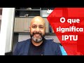 O que significa IPTU e para onde é destinado o valor arrecadado.