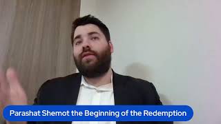 Parashat Shemot the Beginning of the Redemption