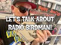 LET'S TALK ABOUT RADIO BIRDMAN!