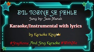 Dil Todne Se Pehle (Karaoke/Instrumental with lyrics) || Jass Manak || #StayHomeStaySafe ||