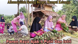 ALHAMDULILLAH SENANG BANGET || PANEN RAYA AJAK 4 PUTRI DAN ISTRI