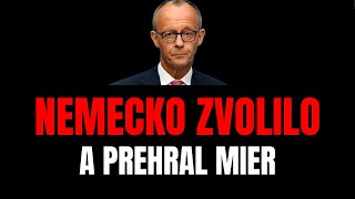 Nemecko ZVOLILO! Prehral MIER? Zatiahne Mertz Európu viac do VOJNY?!