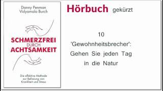 Schmerzfrei durch Achtsamkeit 10: 'Gewohnheitsbrecher' Gehen Sie jeden Tag in die Natur ! - Hörbuch