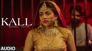 Kalli: Gurpreet Chattha (Full Audio Song) Beat Boi Deep | Lvy Anshu | Latest Punjabi Songs