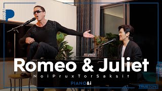 Romeo & Juliet | น้อย PRU x TorSaksit (Piano & i Live)