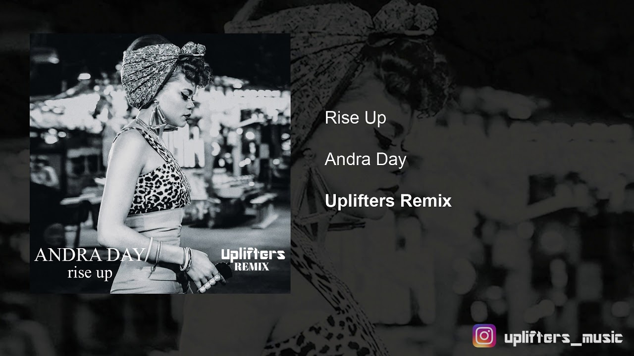 Andra Day- Rise Up (Uplifters Remix) - YouTube