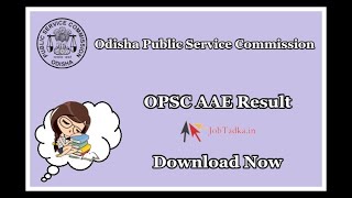 OPSC AAE Result 2022 released, download marks at opsc.gov.in