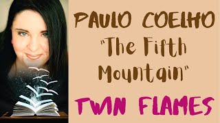 THE FIFTH MOUNTAIN: Book on Spirituality and the Twin Flame Journey! PAULO COELHO