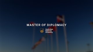 Study the Master of Diplomacy at The Australian National University (ANU)