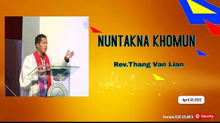 NUNTAKNA KHOMUN II Rev.Thang Van Lian (April.03.2022)